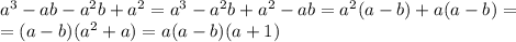 a^3-ab-a^2b+a^2=a^3-a^2b+a^2-ab=a^2(a-b)+a(a-b)= \\ =(a-b)(a^2+a)=a(a-b)(a+1)