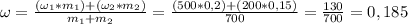 \omega= \frac{(\omega_1*m_1)+(\omega_2*m_2)}{m_1+m_2} = \frac{(500*0,2)+(200*0,15)}{700} = \frac{130}{700} = 0,185