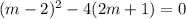 (m-2)^{2} - 4(2m+1) = 0