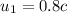 u_{1} = 0.8c