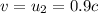 v = u_{2} = 0.9c