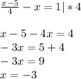 \frac{x-5}{4}-x=1|*4\\\\x-5-4x=4\\-3x=5+4\\-3x=9\\x=-3