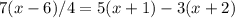 7(x-6)/4=5(x+1)-3(x+2)