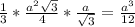 \frac{1}{3}* \frac{ a^{2} \sqrt{3} }{4} * \frac{a}{ \sqrt{3} } = \frac{a ^{3} }{12}