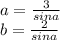 a=\frac{3}{sina}\\&#10;b=\frac{2}{sina}