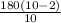 \frac{180(10 - 2)}{10}