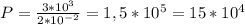 P= \frac{3*10^3}{2*10^{-2}}=1,5*10^5=15*10^4