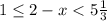 1 \leq 2-x<5\frac{1}{3}