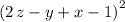 $\left(2\,z-y+x-1\right)^2$	