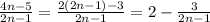 \frac{4n-5}{2n-1}=\frac{2(2n-1)-3}{2n-1}=2-\frac{3}{2n-1}