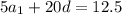 5a_1+20d=12.5