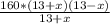 \frac{160*(13+x)(13-x)}{13+x}