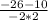 \frac{-26-10}{-2*2}