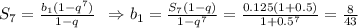 S_7= \frac{b_1(1-q^7)}{1-q} \,\,\, \Rightarrow b_1= \frac{S_7(1-q)}{1-q^7} = \frac{0.125(1+0.5)}{1+0.5^7}= \frac{8}{43}