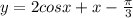 y=2cos x+x-\frac{\pi}{3}