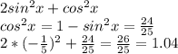 2sin^2x+cos^2x\\&#10; cos^2x=1-sin^2x=\frac{24}{25}\\&#10; 2*(-\frac{1}{5})^2+\frac{24}{25}=\frac{26}{25}=1.04