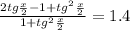 \frac{2tg\frac{x}{2}-1+tg^2\frac{x}{2}}{1+tg^2\frac{x}{2}}=1.4