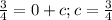 \frac{3}{4} =0+c; c= \frac{3}{4}