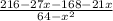 \frac{216-27x-168-21x}{64-x^{2} }