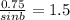 \frac{0.75}{sin b} = 1.5