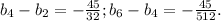 b{_4}-b{_2} =-\frac{45}{32} ; b{_6}-b{_4} =-\frac{45}{512} .
