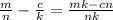 \frac{m}{n}-\frac{c}{k}=\frac{mk-cn}{nk}