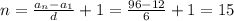 n=\frac{a_n-a_1}{d}+1=\frac{96-12}{6}+1=15