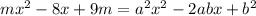 mx^2-8x+9m=a^2x^2-2abx+b^2