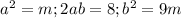 a^2=m;2ab=8;b^2=9m