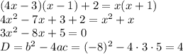 (4x-3)(x-1)+2=x(x+1)\\ 4x^2-7x+3+2=x^2+x\\ 3x^2-8x+5=0\\ D=b^2-4ac=(-8)^2-4\cdot3\cdot 5=4