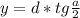 y= d* tg\frac{a}{2}