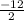 \frac{-12}{2}