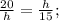 \frac{20}{h}= \frac{h}{15};