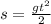 s= \frac{gt^{2} }{2}