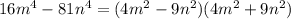 16m^4-81n^4=(4m^2-9n^2)(4m^2+9n^2)