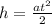 h=\frac {at^2}{2}