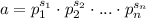 a=p_1^{s_1}\cdot p_2^{s_2}\cdot ...\cdot p_n^{s_n}