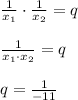 \frac{1}{x_1}\cdot \frac{1}{x_2}=q\\&#10;\\&#10; \frac{1}{x_1\cdot x_2}=q\\&#10;\\&#10;q= \frac{1}{-11}
