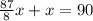 \frac{87}{8} x+x=90