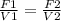 \frac{F1}{V1} = \frac{F2}{V2}