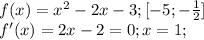 f(x)=x^2-2x-3;[-5;-\frac12]\\&#10;f'(x)=2x-2=0;&#10;x=1;\\