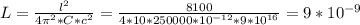 L= \frac{ l^{2} }{4 \pi ^{2}*C* c^{2} }= \frac{8100}{4*10*250000* 10^{-12}*9* 10^{16}}=9* 10^{-9}