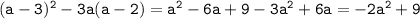 \tt (a-3)^2-3a(a-2)=a^2-6a+9-3a^2+6a=-2a^2+9