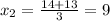 x_2= \frac{14+13}{3}=9