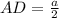 AD=\frac{a}{2}