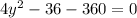 4y^2- 36-360 =0