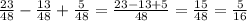 \frac{23}{48} - \frac{13}{48} + \frac{5}{48}= \frac{23-13+5}{48} = \frac{15}{48}= \frac{5}{16}