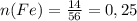 n(Fe)= \frac{14}{56} =0,25