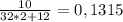 \frac{10}{32*2+12} =0,1315