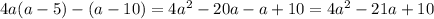 4a(a-5)-(a-10)=4 a^{2} -20a-a+10=4a^{2} -21a+10